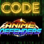 Cập nhật code anime defenders mới nhất 2024